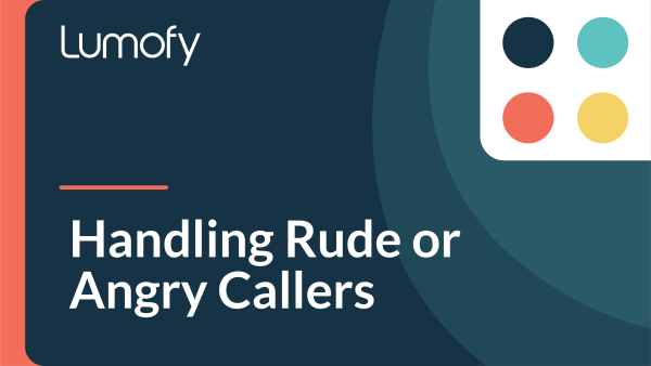 Handling Rude or Angry Callers