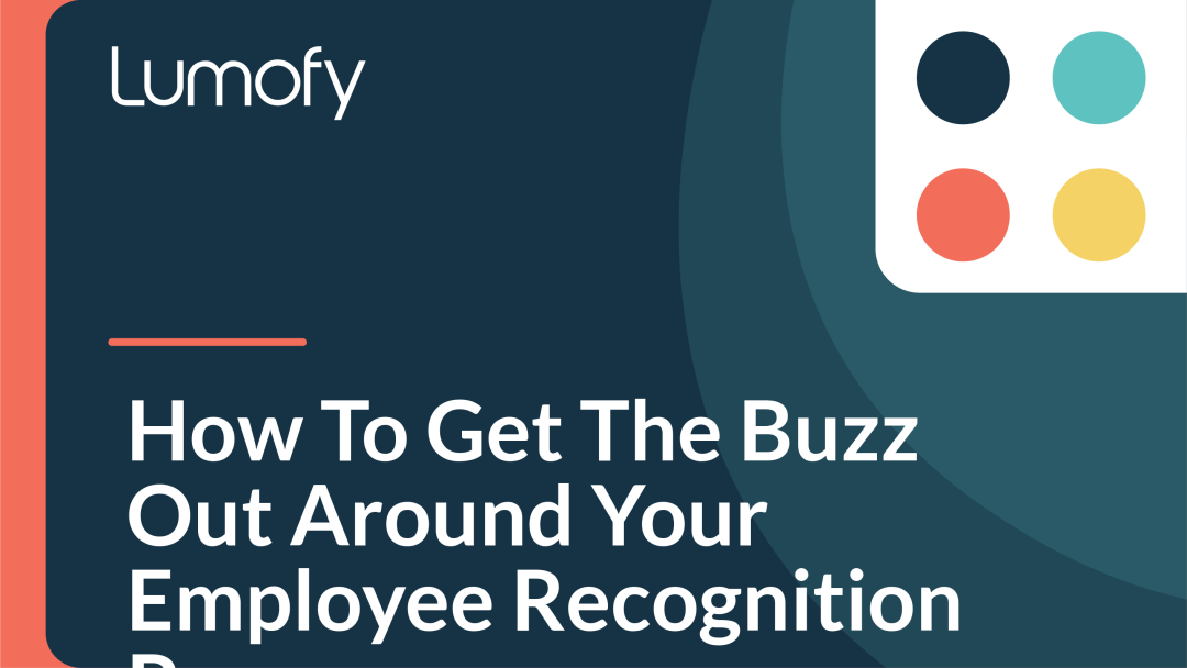 How to Get the Buzz Out Around Your Employee Recognition Program