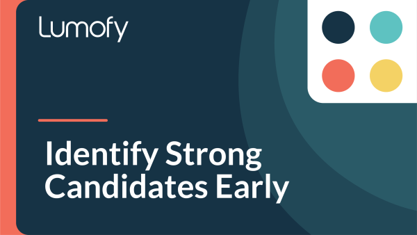 Identify Strong Candidates Early