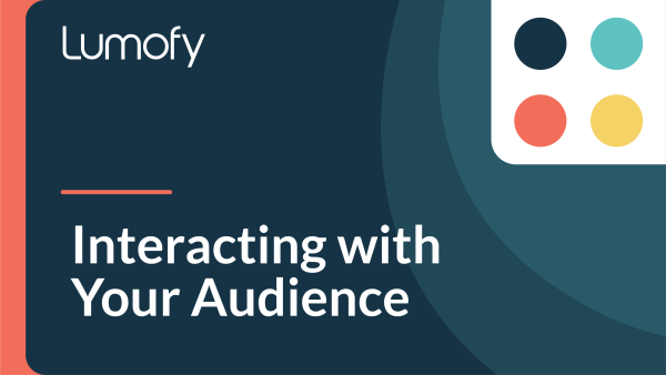 Interacting with Your Audience