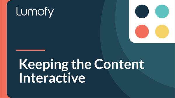 Keeping the Content Interactive