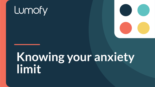 Knowing Your Anxiety Limit