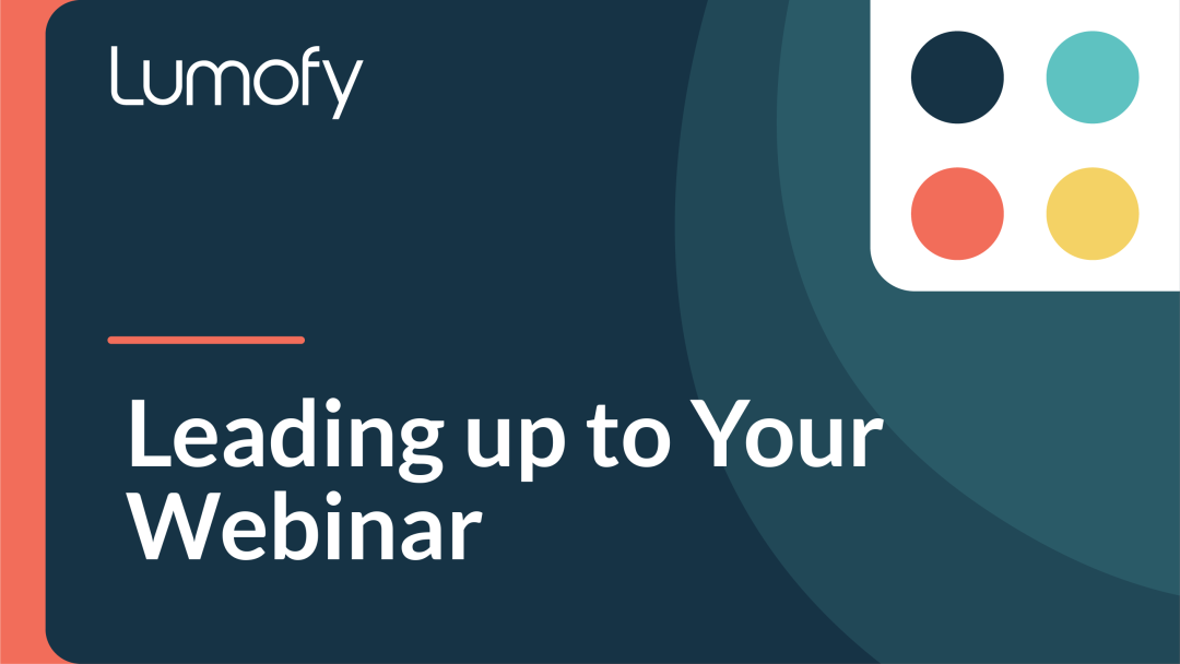 Leading Up to Your Webinar