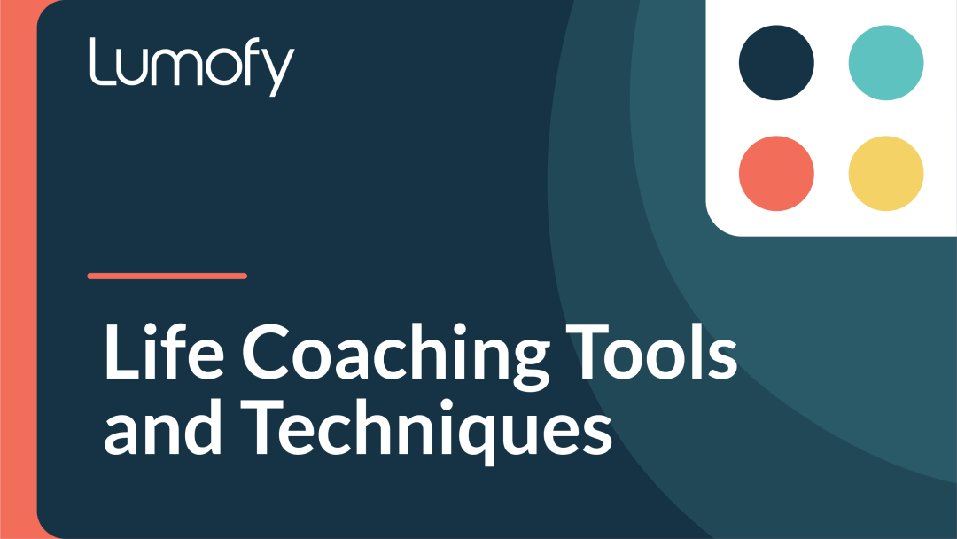 Life Coaching Tools and Techniques