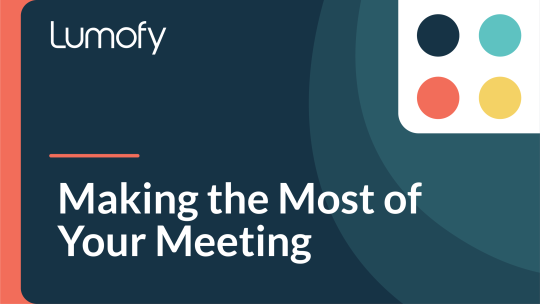 Making the Most of Your Meeting