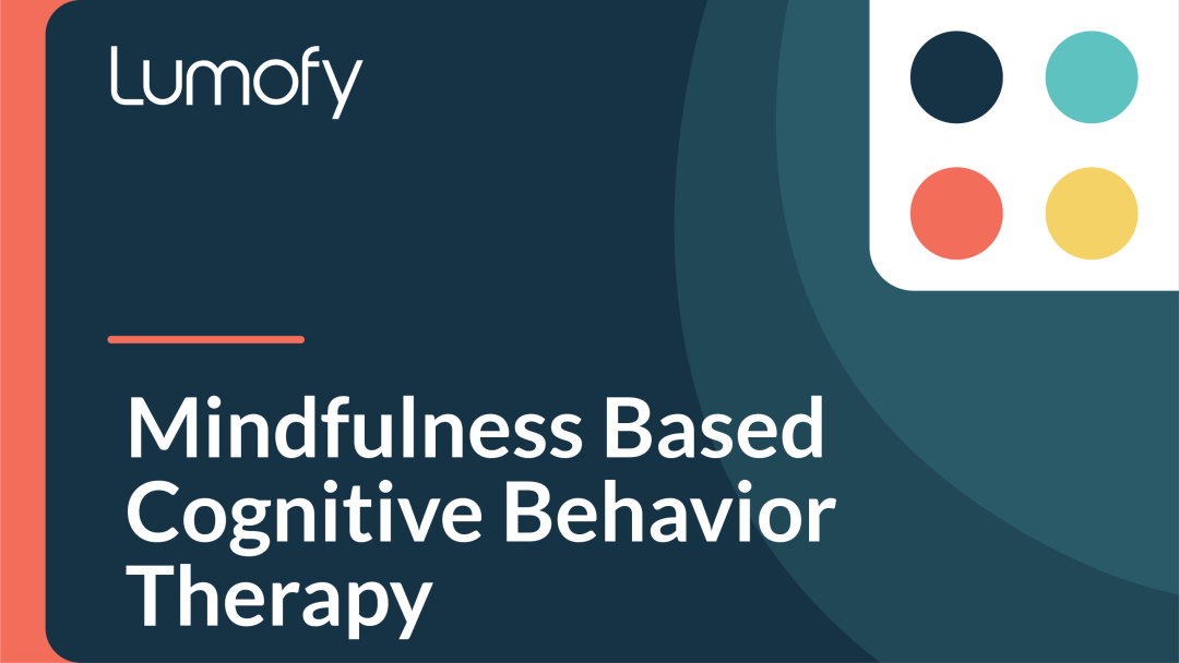 Mindfulness Based Cognitive Behavior Therapy