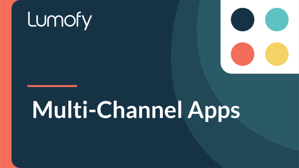 Multi-Channel Apps
