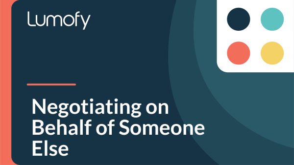 Negotiating on Behalf of Someone Else