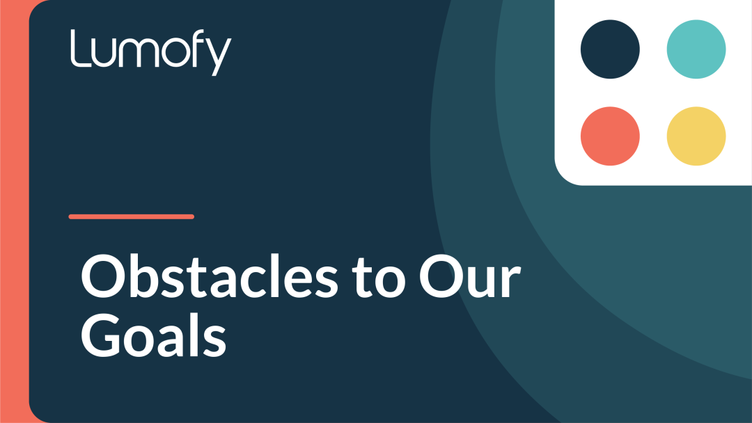 Obstacles to Our Goals