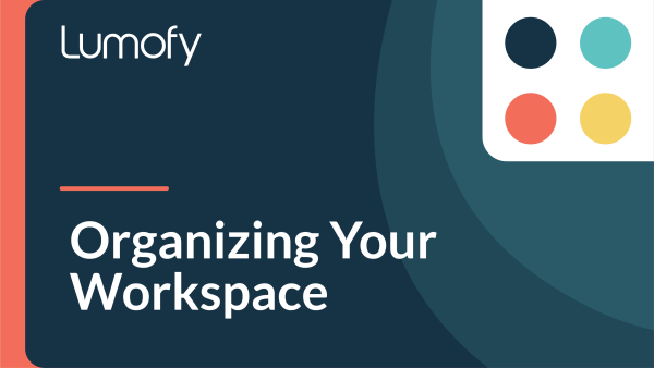 Organizing Your Workspace
