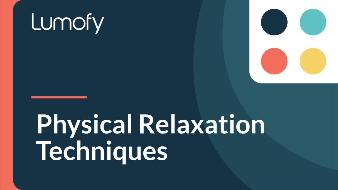 Physical Relaxation Techniques