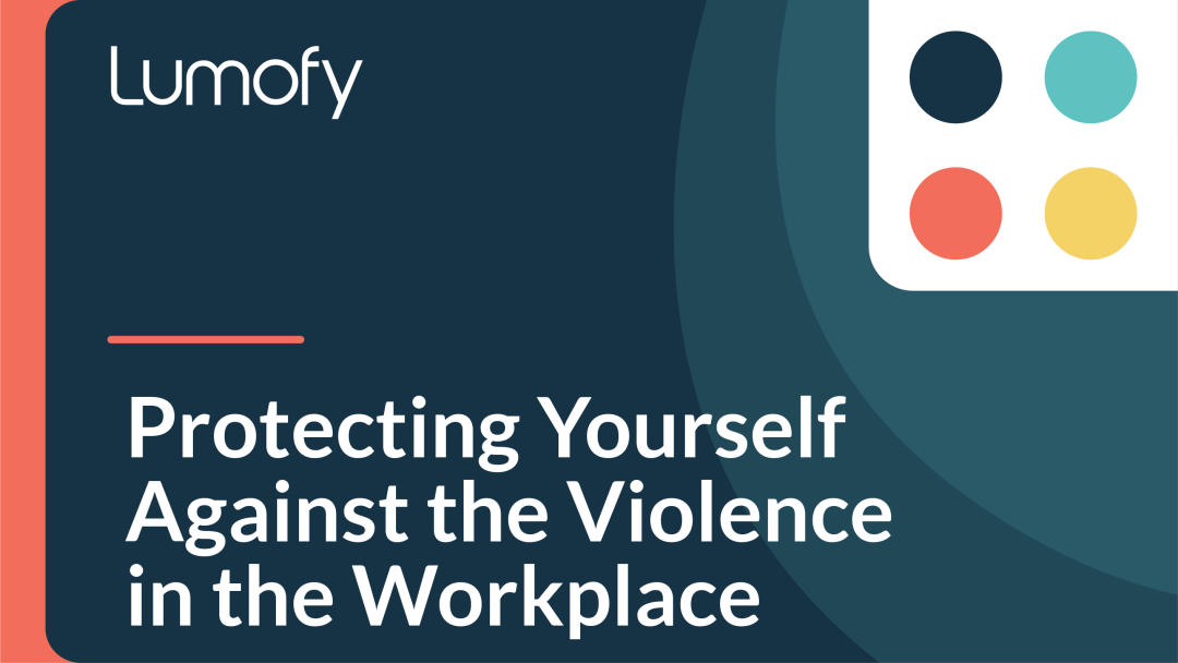 Protecting Yourself Against the Violence in the Workplace