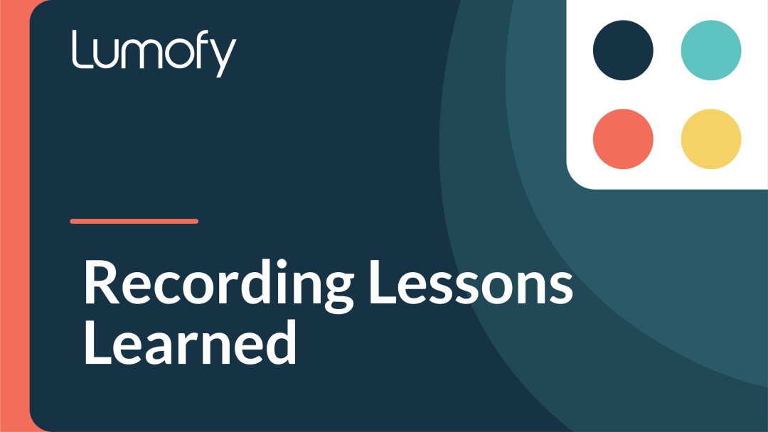 Recording Lessons Learned