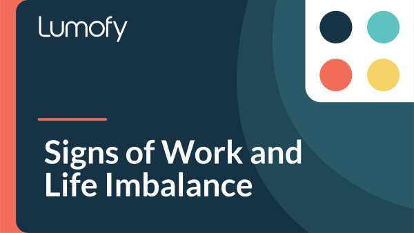 Signs of Work and Life Imbalance