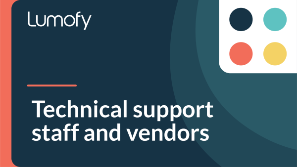Technical Support Staff and Vendors