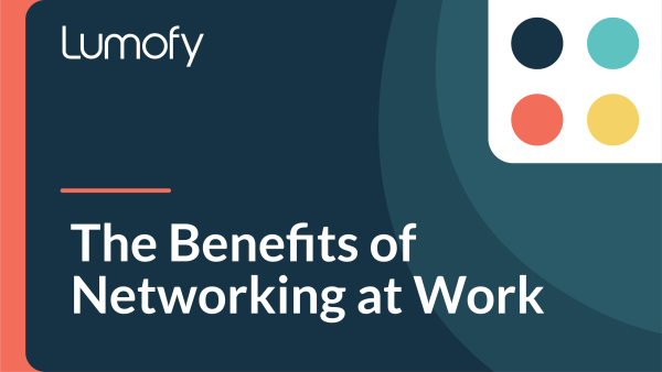 The Benefits of Networking at Work