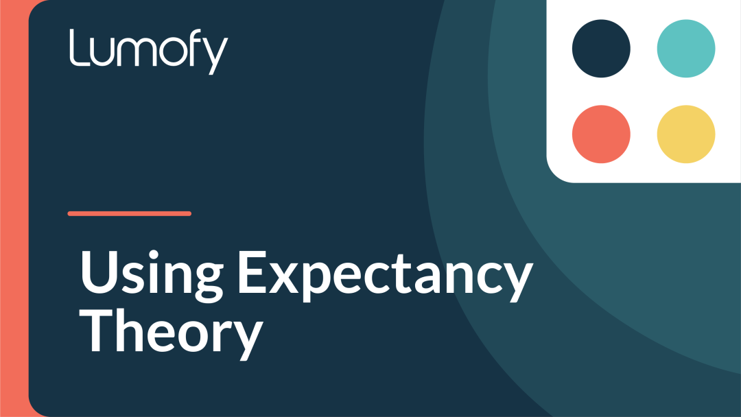 Using Expectancy Theory