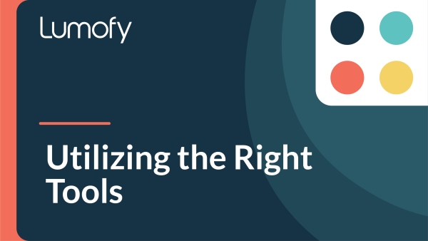 Utilizing the Right Tools