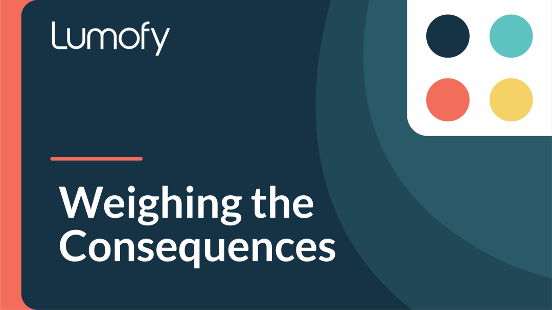 Weighing the Consequences