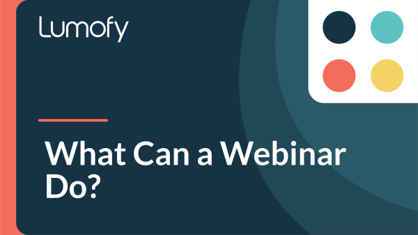 What Can a Webinar Do?