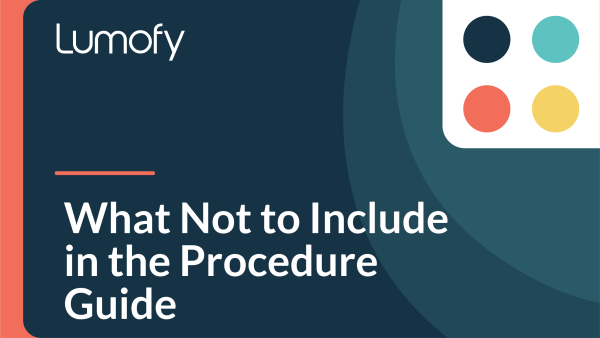 What Not to Include in the Procedure Guide