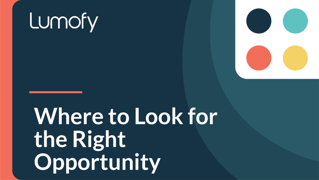 Where to Look for the Right Opportunity?