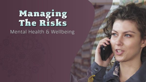 Mental Health and Wellbeing: Managing the Risks