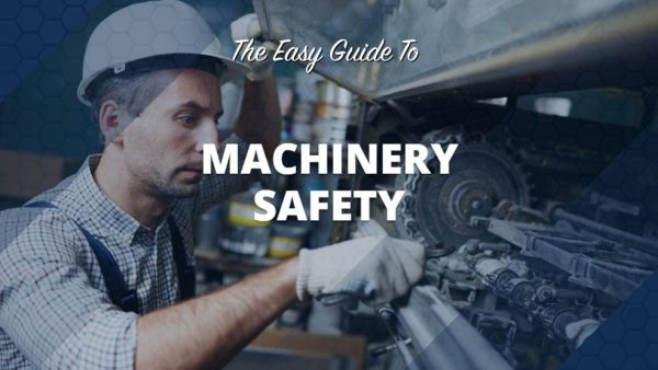 The Easy Guide to Machinery Safety