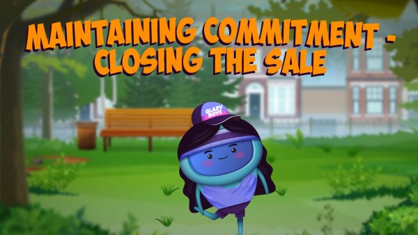 Maintaining Commitment - Closing the Sale
