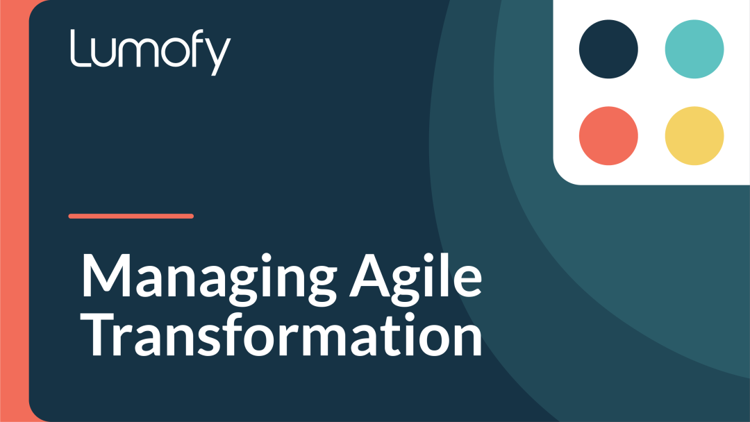 Managing Agile Transformation
