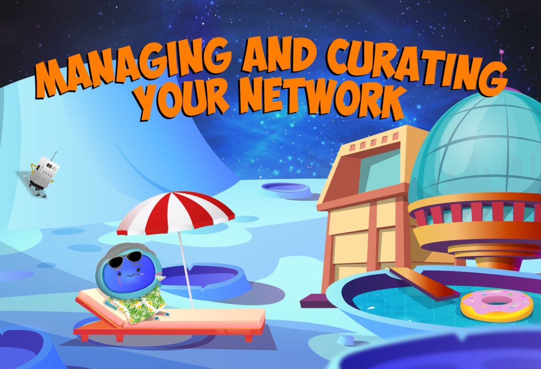 Managing & Curating Your Network