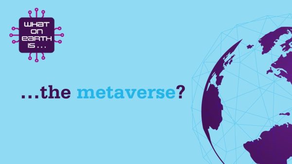 Cyber Security Awareness: What on Earth is the Metaverse?