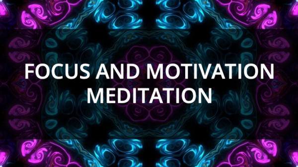 Meditation for Focus and Motivation