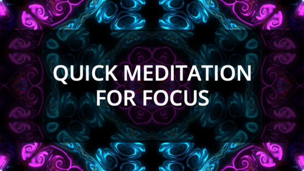Quick Meditation for Focus
