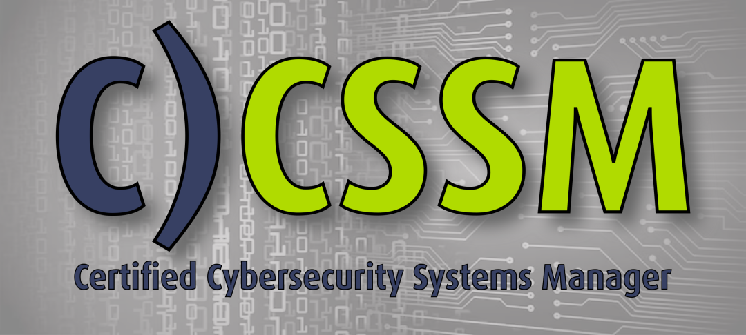C)CSSM: Certified Cybersecurity Systems Manager
