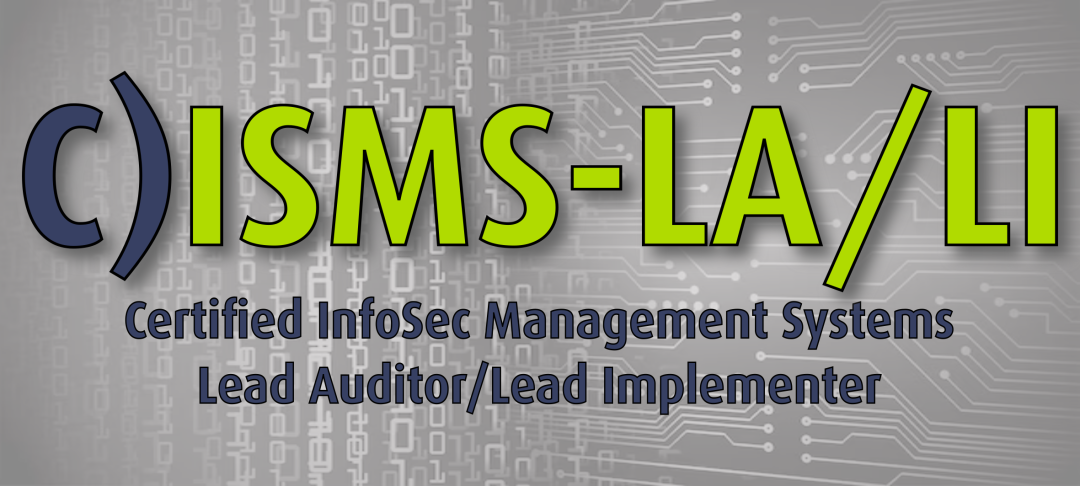 C)ISMS-LA/LI: Certified InfoSec Systems Lead Auditor/Implementer