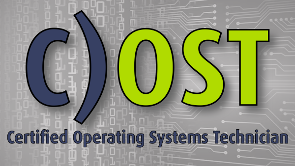 C)OST: Certified Operating Systems Technician