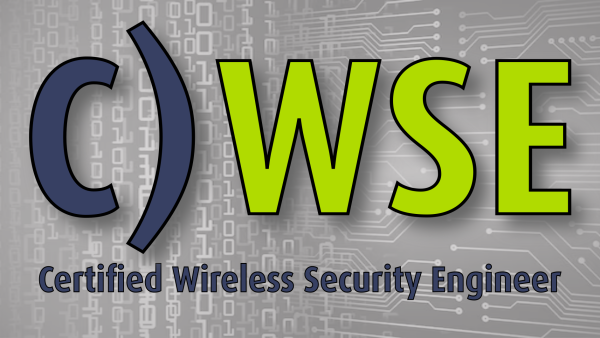 C)WSE: Certified Wireless Security Engineer