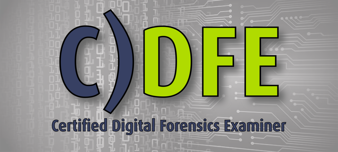 C)DFE: Certified Digital Forensic Examiner
