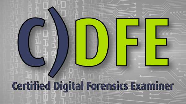 C)DFE: Certified Digital Forensic Examiner