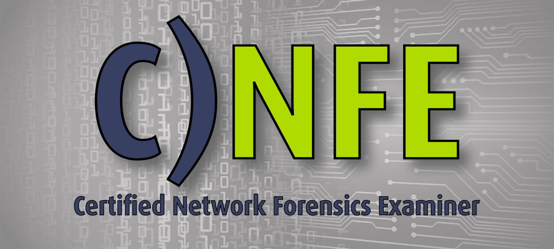 C)NFE: Certified Network Forensics Examiner