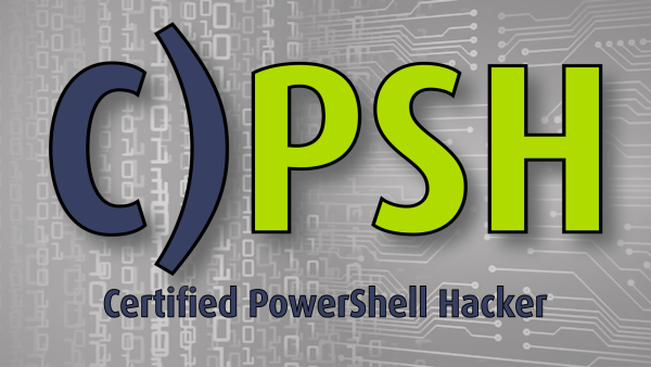 C)PSH: Certified PowerShell Hacker