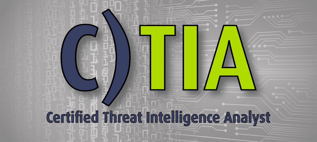 C)TIA: Certified Threat Intelligence Analyst