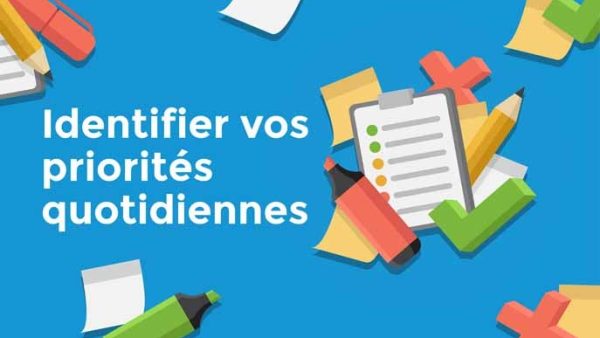 Identifier vos priorités quotidiennes