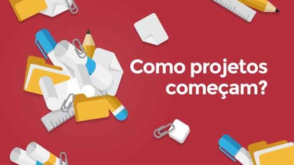 Como projetos come√ßam?