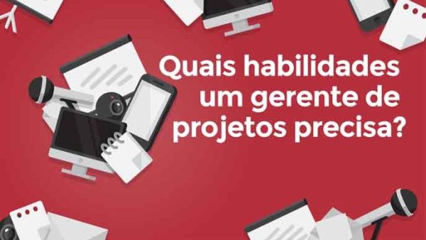 Quais habilidades um gerente de projetos precisa?
