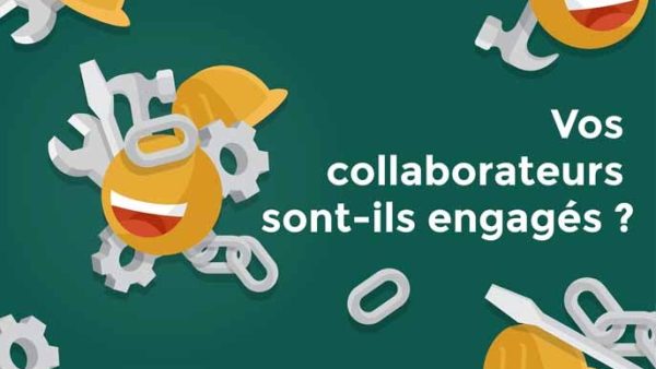 Vos collaborateurs sont-ils engagés ?