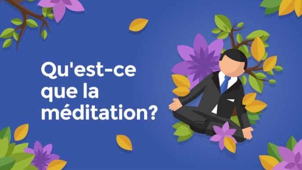 Qu'est-ce que la méditation ?