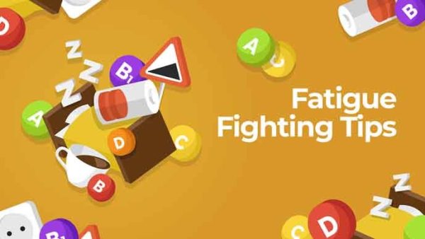 Fatigue Fighting Tips