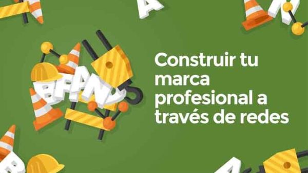 Construir tu marca profesional a través de redes